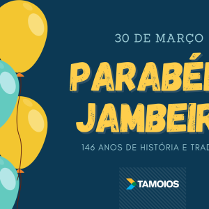 30 de março: aniversário de Jambeiro